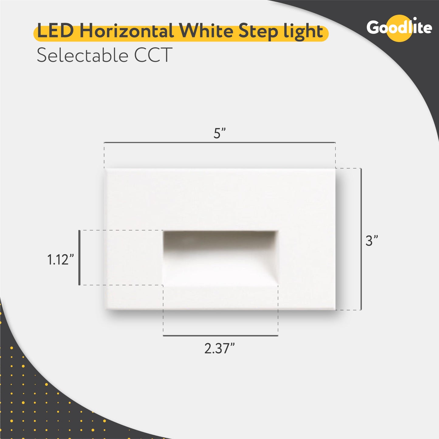 Goodlite Horizontal White LED Step Light, 5W, 250 Lumens - 5 Color Selectable 27k-30k-35k-41k-50k, Dimmable, Indoor & Outdoor Use, Wet Rated IP65