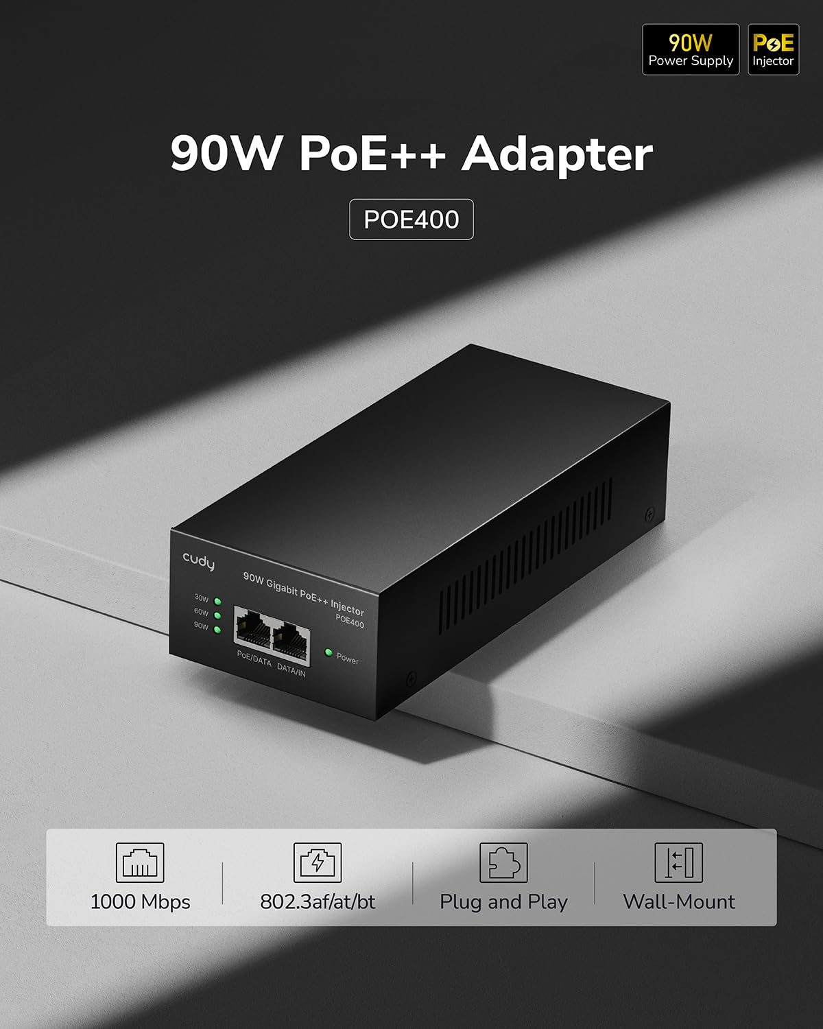 Cudy POE400 90W Gigabit Ultra PoE++ Injector Adapter, IEEE 802.3 bt /802.3at/802.3af Compliant, Up to 90W Ultra Power Supply, 10/100/1000Mbps Shielded