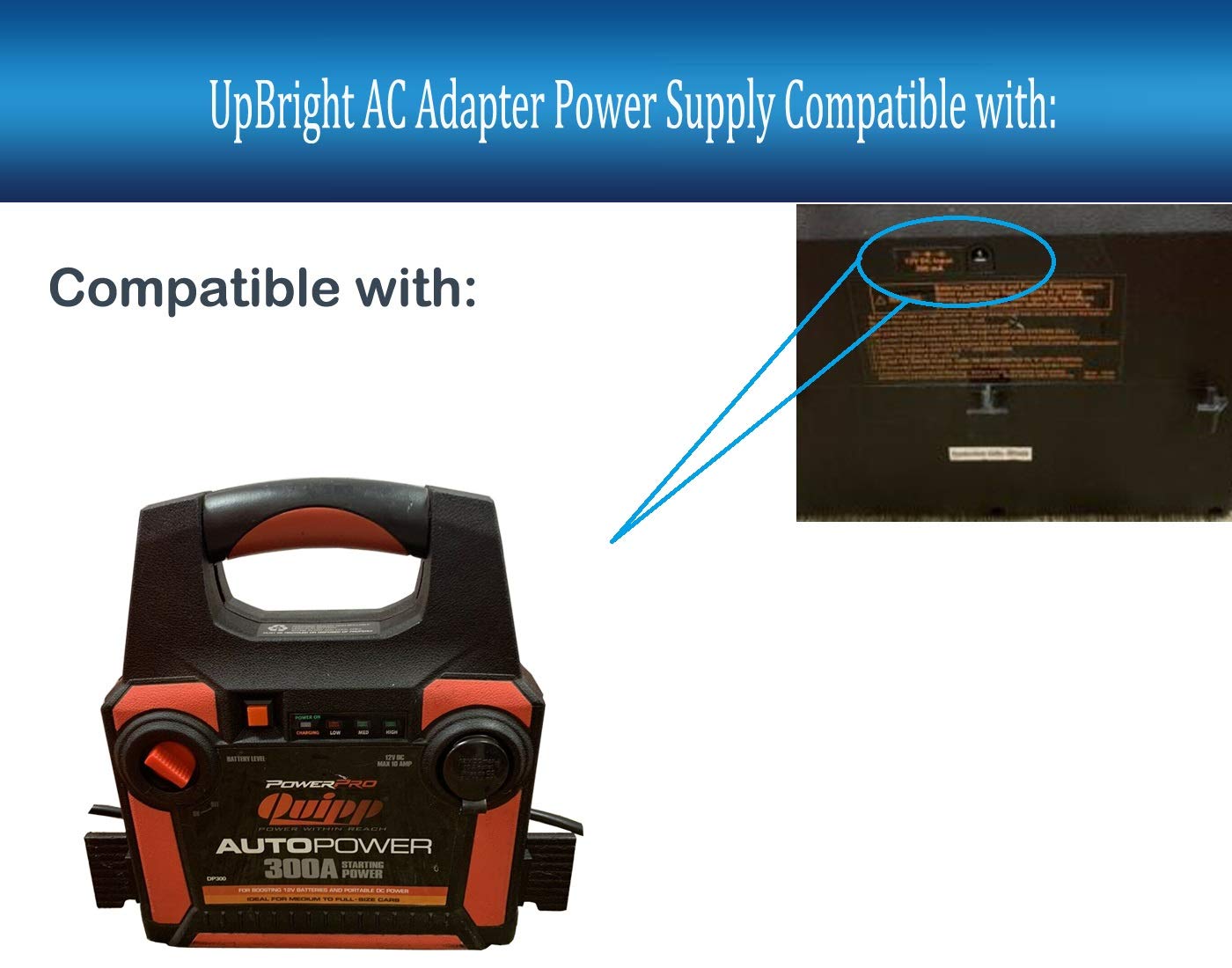 UpBright 12V AC/DC Adapter Compatible with Quipp PowerPro Dynamite AutoPower Power Pro Auto DP600 600A DP300 300A 12 Volt Starting Jump Pack Jumper…