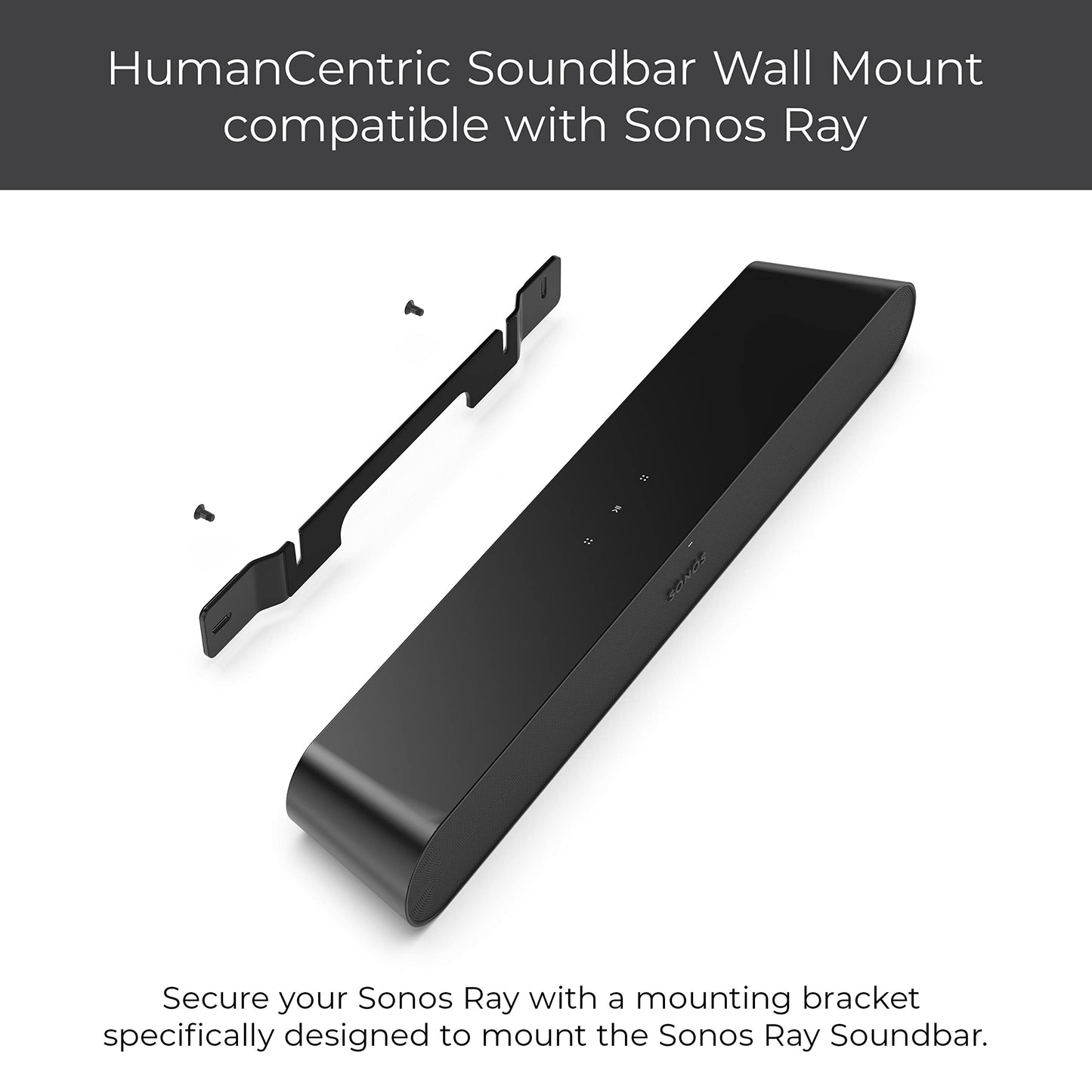 HumanCentric Wall Mount Compatible with Sonos Ray Sound Bar (Black), Mount on Wall Under TV, Floating Style, Hidden Design, Hardware Included