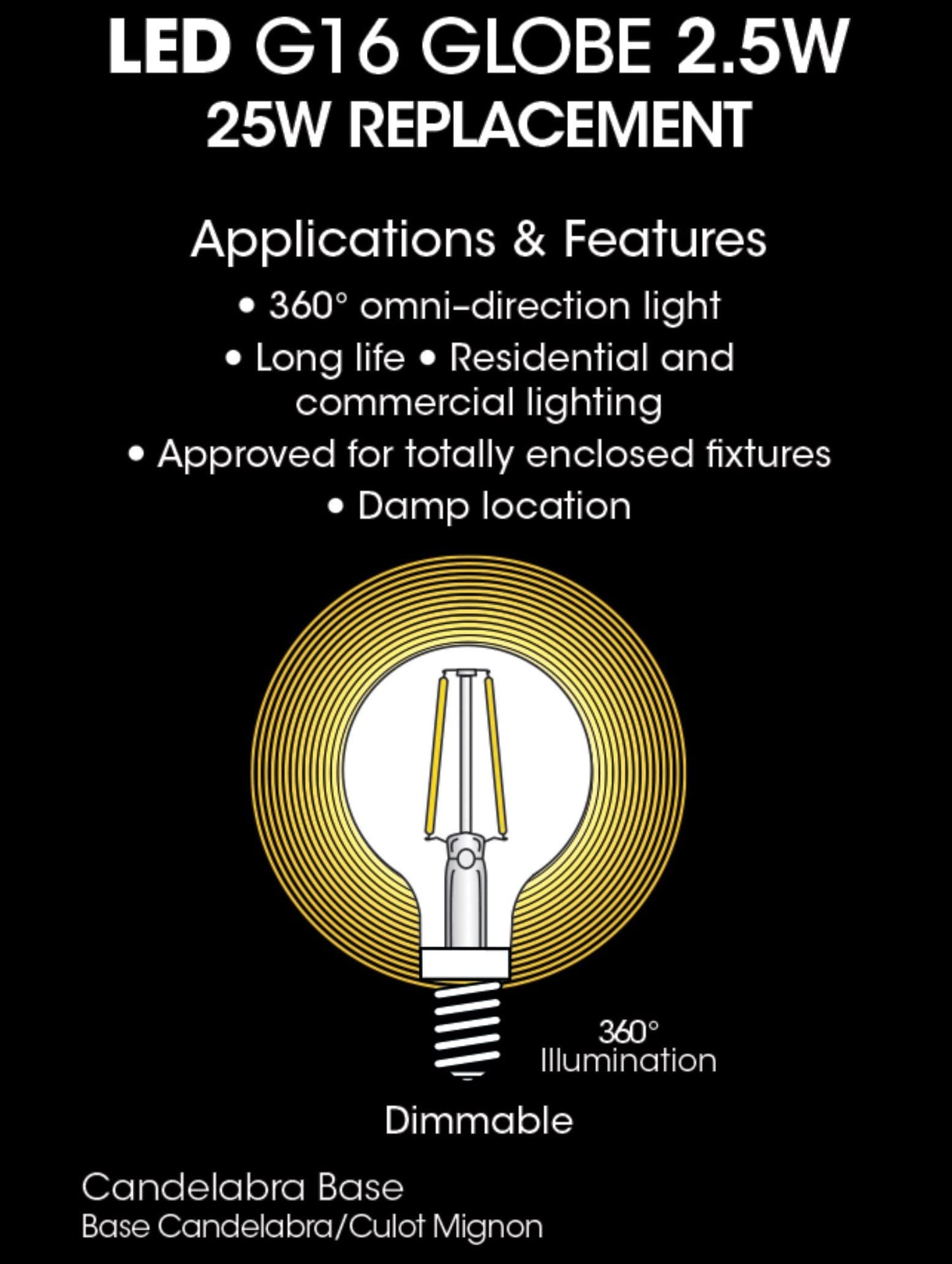 Satco 2.5 watt G16.5 LED; Clear; Candelabra Base; 2700K; 200 lumens; 120 Volts
