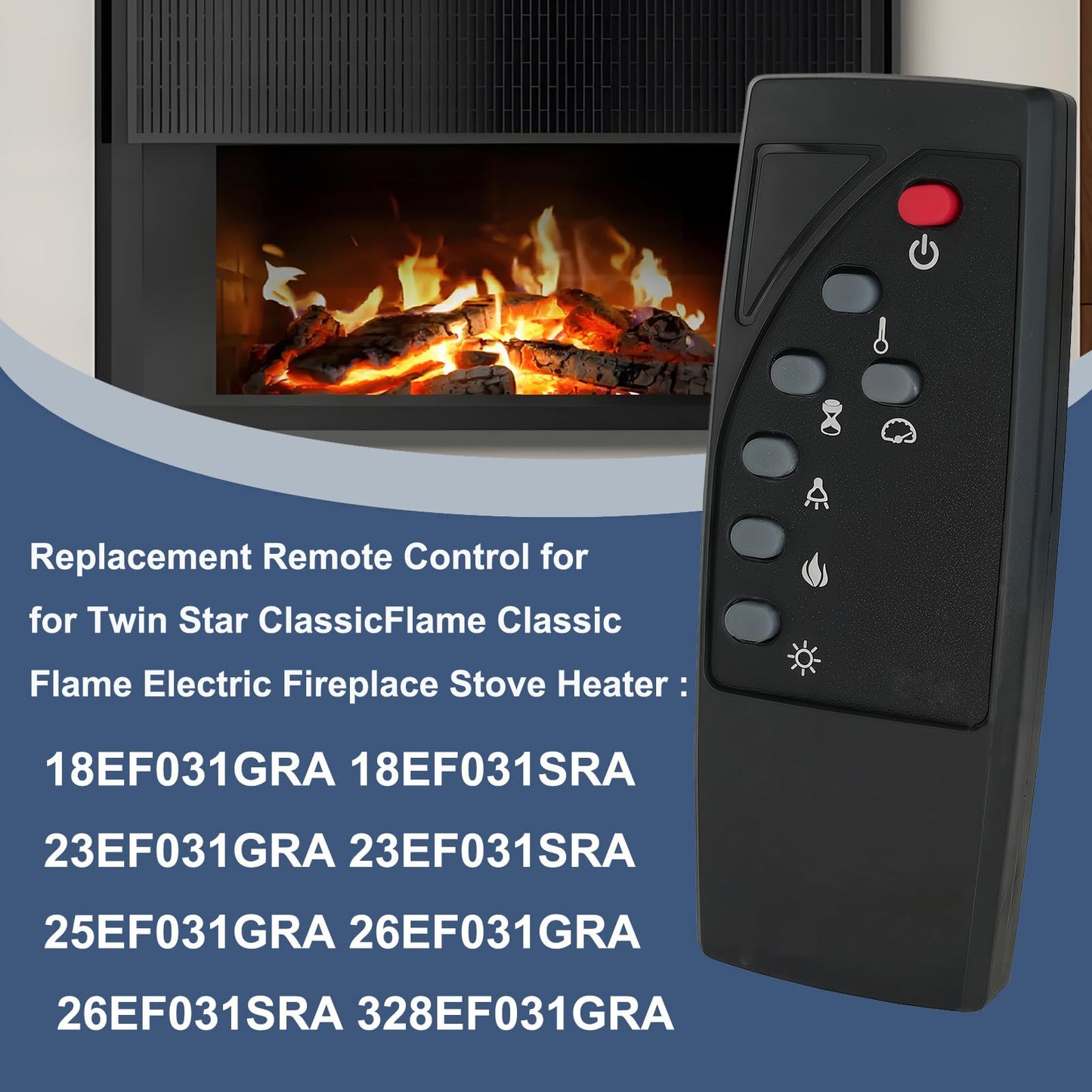 Replacement Remote Control for Twin Star ClassicFlame Classic Flame Electric Fireplace Stove Heater 18EF031GRA 18EF031SRA 23EF031GRA 23EF031SRA