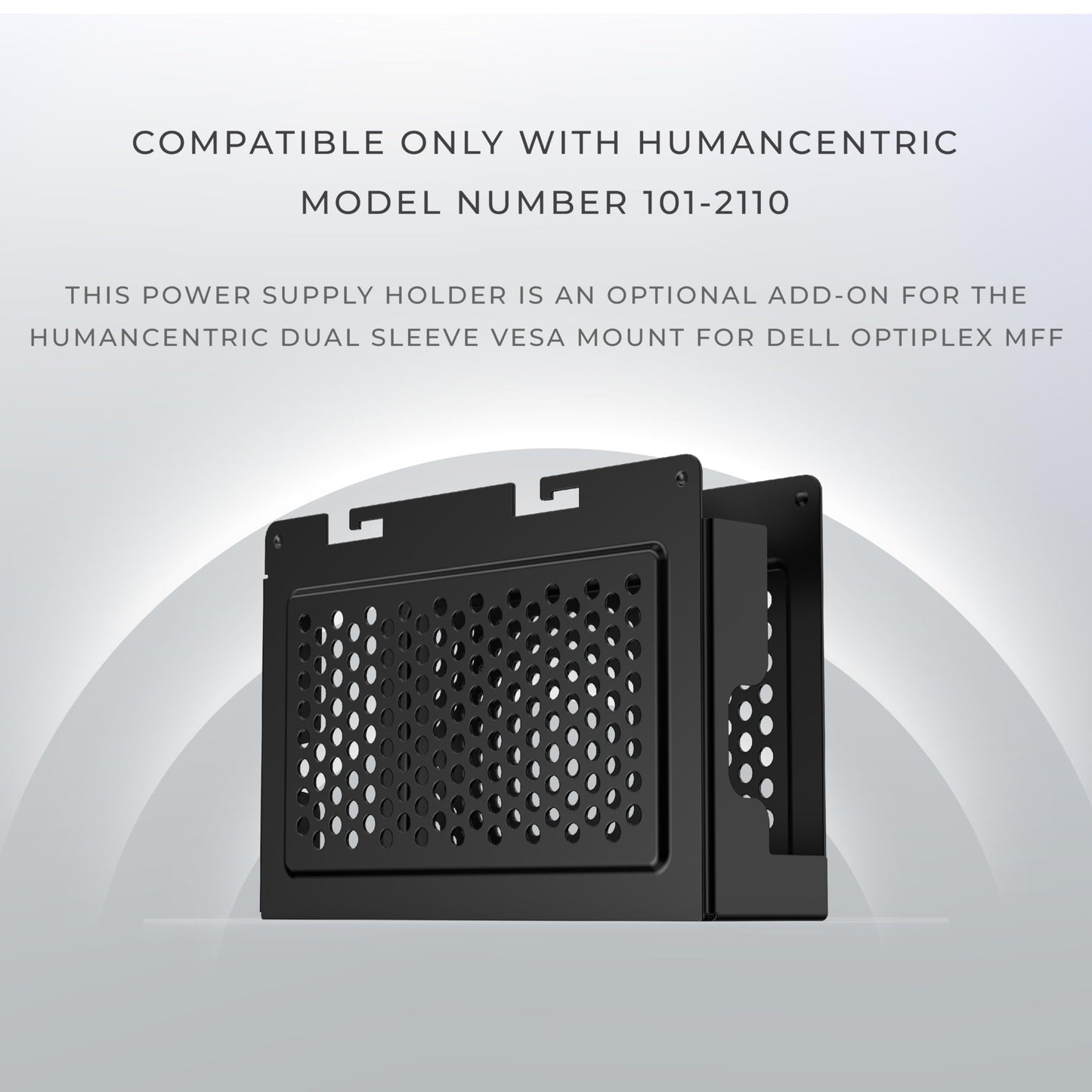 HumanCentric Power Supply Holder Add-On for HumanCentric Dual VESA Sleeve Part Number 101-2110, Compatible Only with Dell OptiPlex MFF, Metal