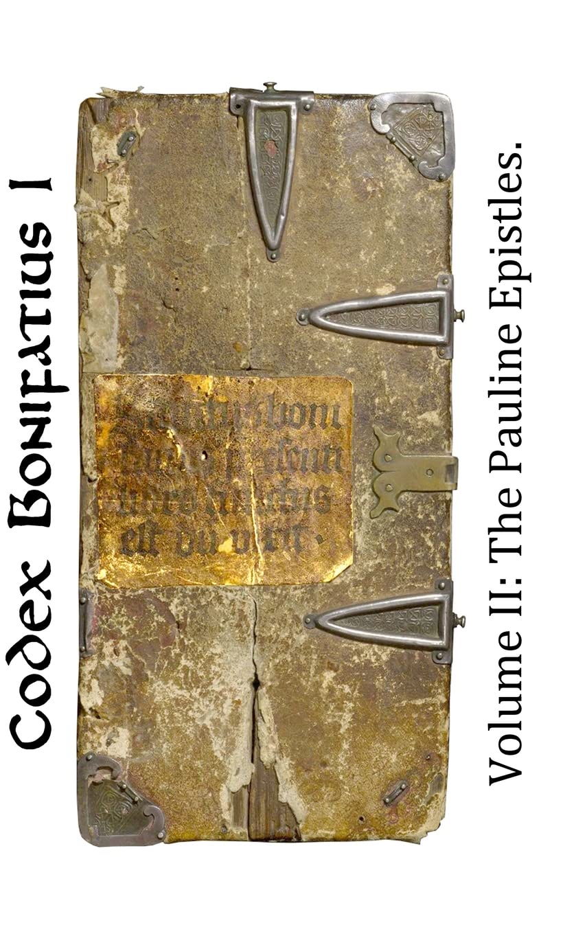 Codex Bonifatius I: Volume II: The Pauline Epistles