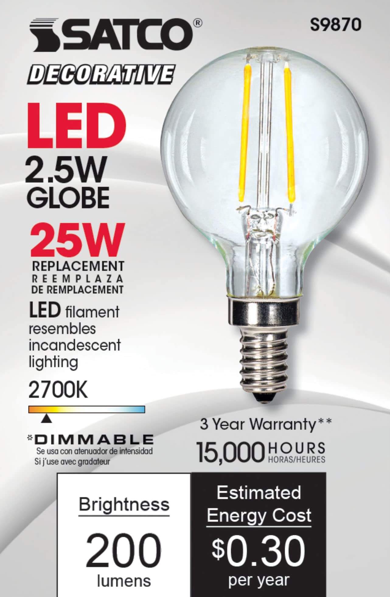 Satco 2.5 watt G16.5 LED; Clear; Candelabra Base; 2700K; 200 lumens; 120 Volts