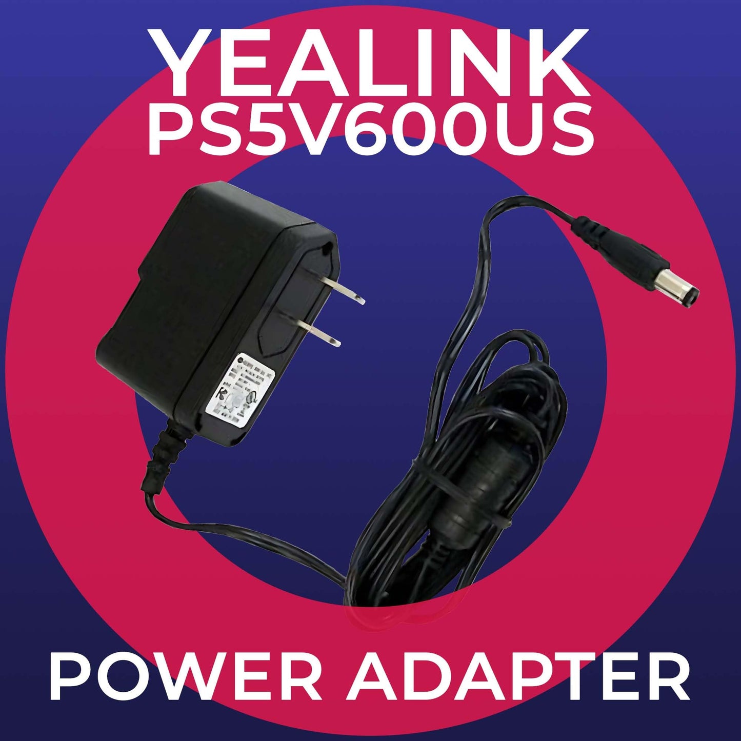 Yealink Power Supply PS5V600US 5V 0.6A - Cordless Phones W56H, W52H, W57R, W59R, W71H, W73H, W74H, W76, W78H, Desk Phones - T40G, T23G, T21, T21P
