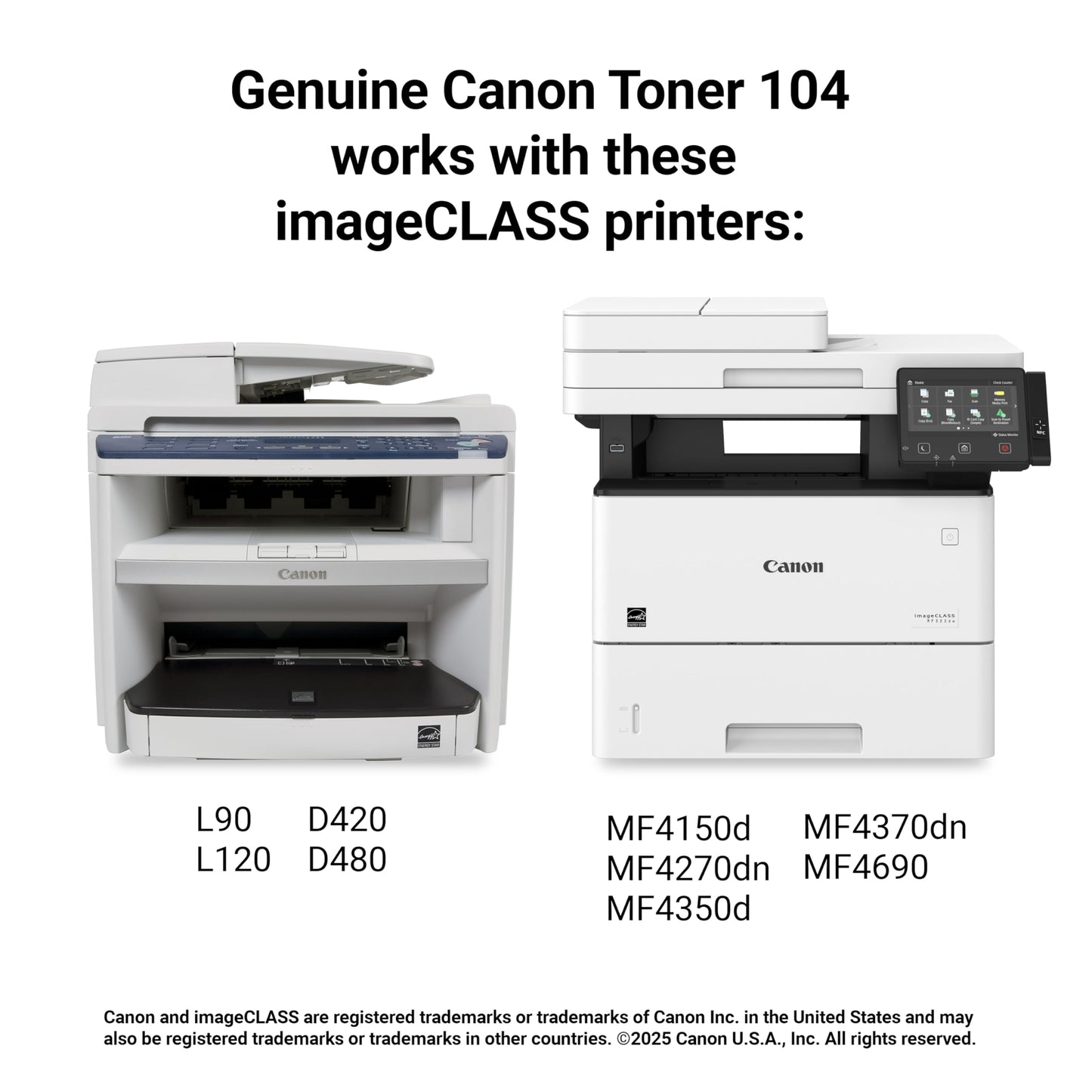 Canon Genuine 104 Black Toner Cartridge Compatible with L120, D420, MF4150d, MF4350d, MF4690, L90, D480, MF4270dn, MF4370dn