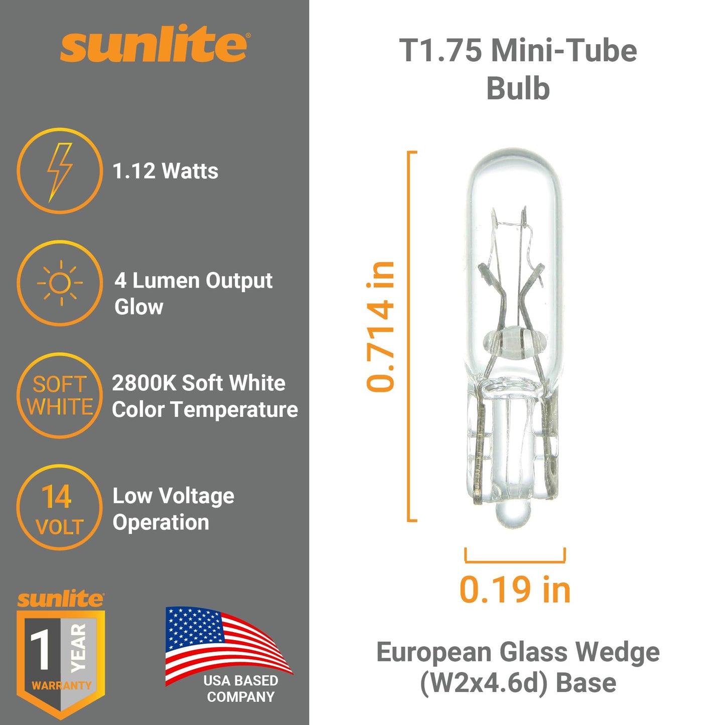 Sunlite T1.75 Mini-Tube Bulb, 1.12 Watts, 4 Lumens, 14 Volts, C-2F Filament, European Glass Wedge W2x4.6d Base, Clear Finish, 2800K Soft White,
