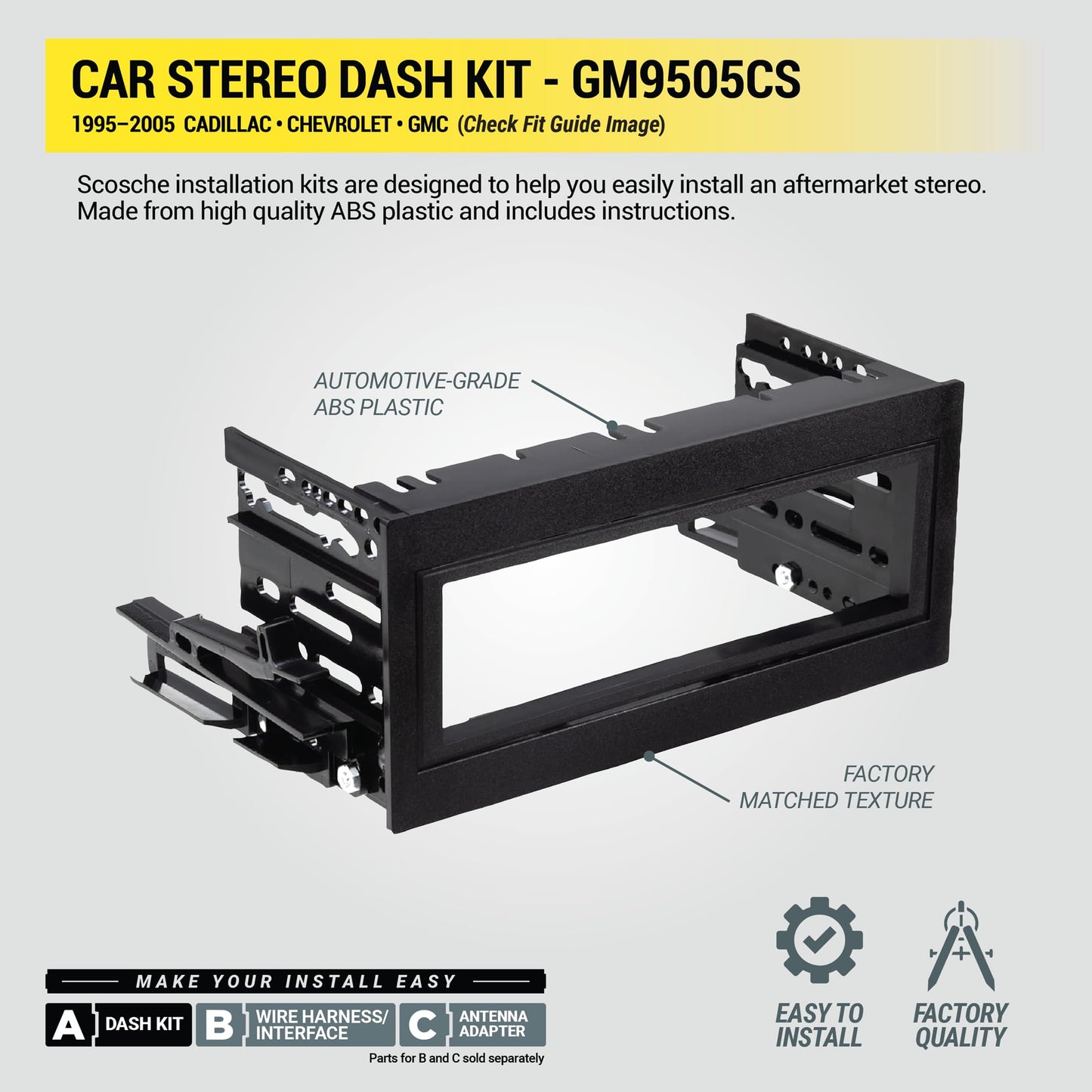 Scosche GM9505CS Complete Single DIN Stereo Installation Kit for Select Non-Amplified 1995-05 GM Full Size Trucks and SUV's - No Steering Wheel Remote
