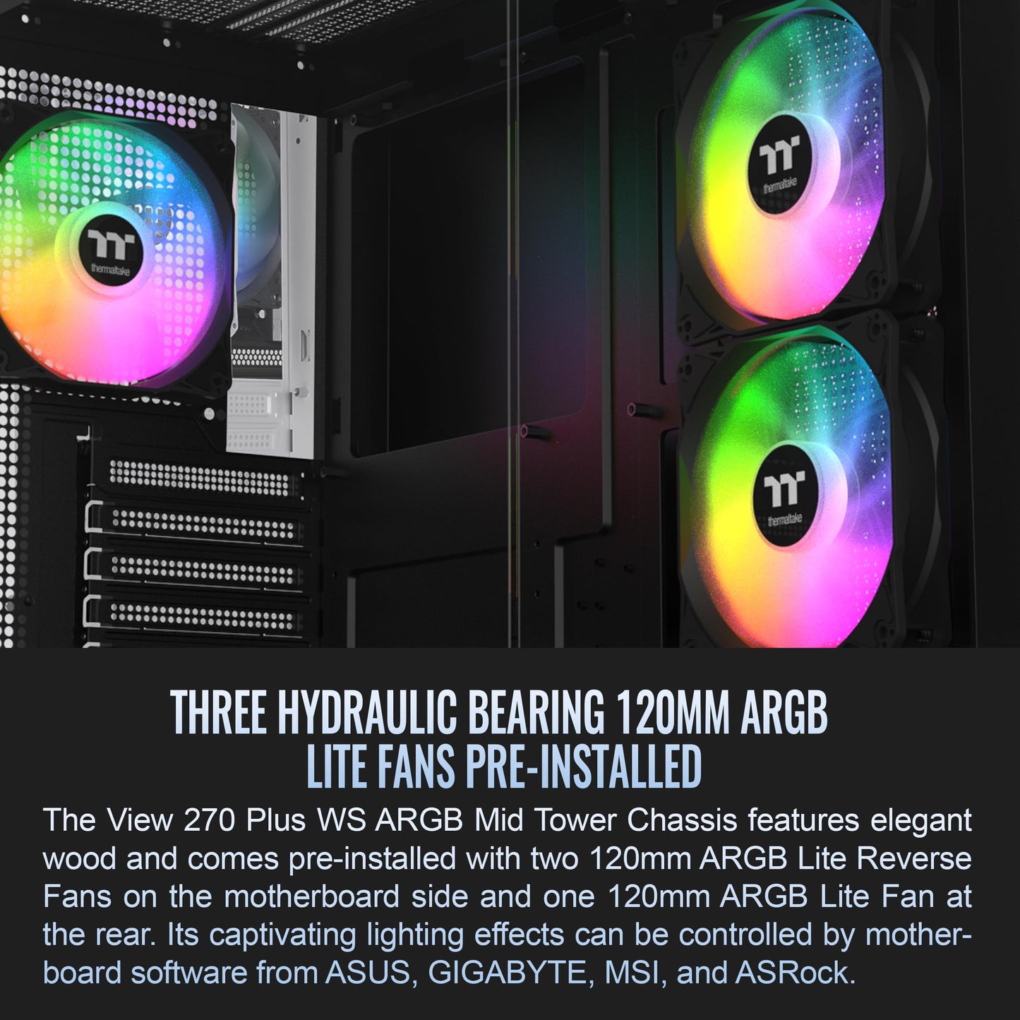 Thermaltake View 270 Plus WS ARGB; Mid Tower; 3x120mm Lite Fans Included; 360mm Radiator Support; 420mm GPU Clearance;Bottom Wood Trim;