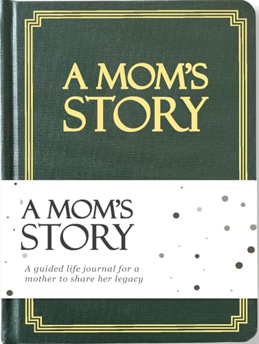Mom's Life Story Journal (Hardcover): A Meaningful Keepsake for Mom to Share Her Journey and Memories, Book Includes 250+ Prompt Questions