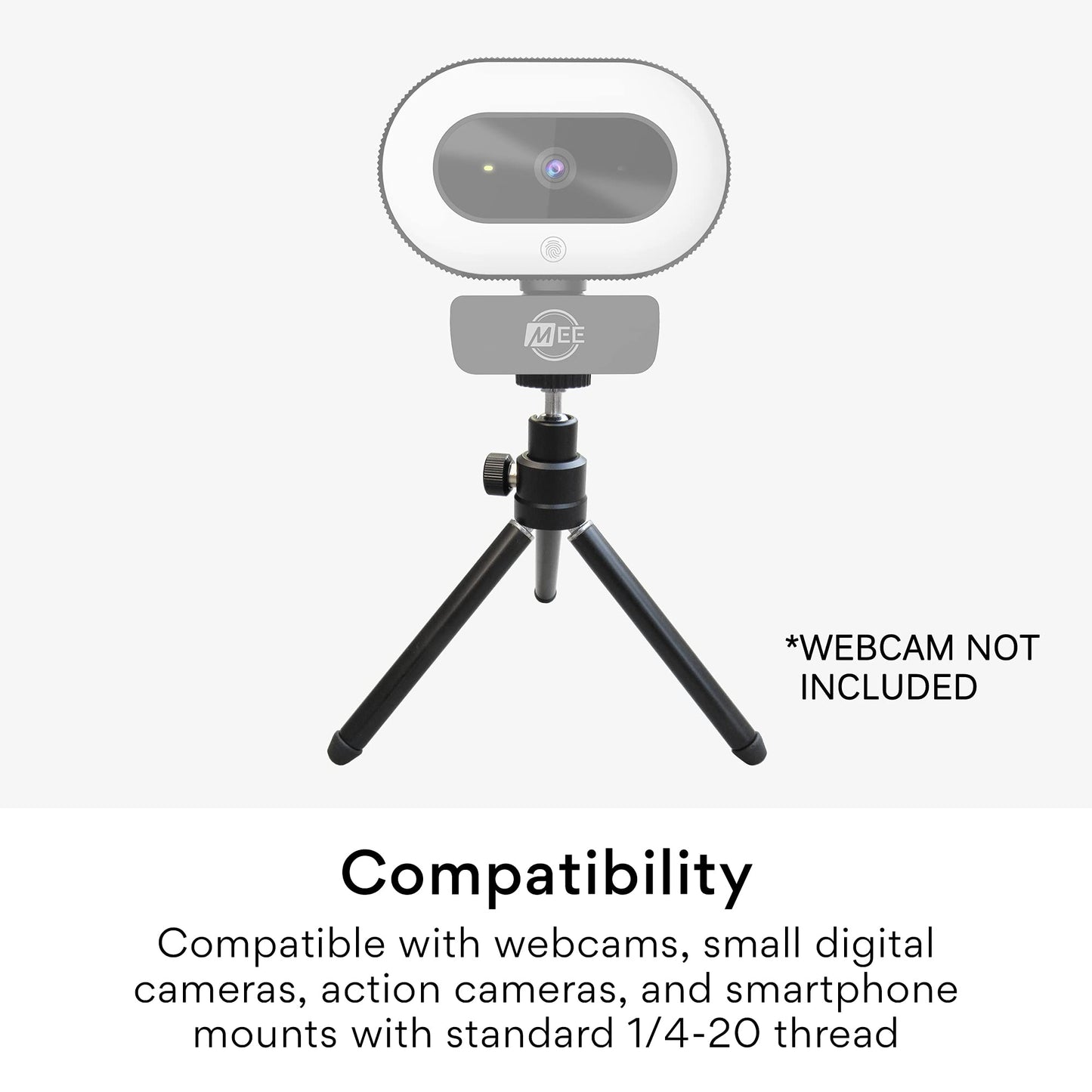 MEE Audio Lightweight Mini Tripod for Webcams and Small Cameras for Video Conference; Flexible, Portable, Compact Web Cam Desk Tabletop Travel Mount