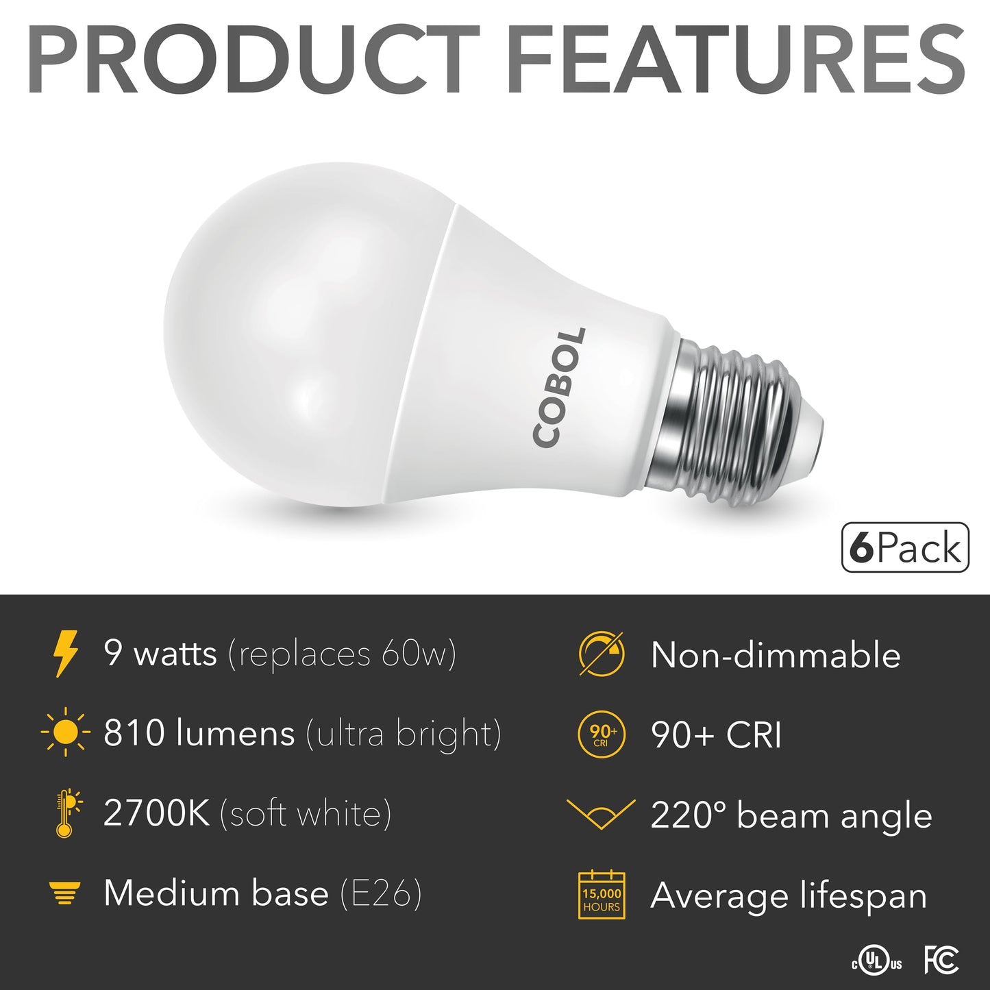 Cobol A19 LED Light Bulb/ 60W Equivalent/ 9W/ 810 Lumens/ 2700K Soft White/ 90+ CRI/Standard Medium E26 Base/ 120V/ Non-dimmable/ 15,000 Hour