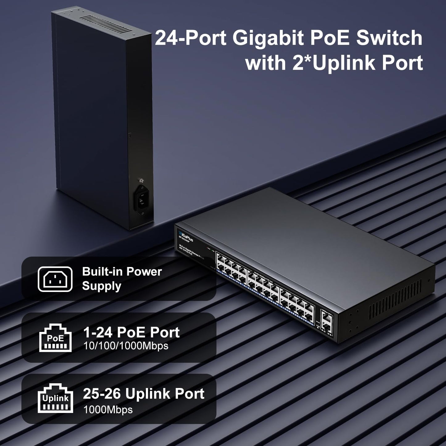 26 Port Gigabit PoE Switch with 24 Port PoE+ 1000Mbps, 2x1000Mbps Uplink, GiGaPlus 26 Port IEEE802.3af/at PoE @320W, Support VLAN, Metal Housing