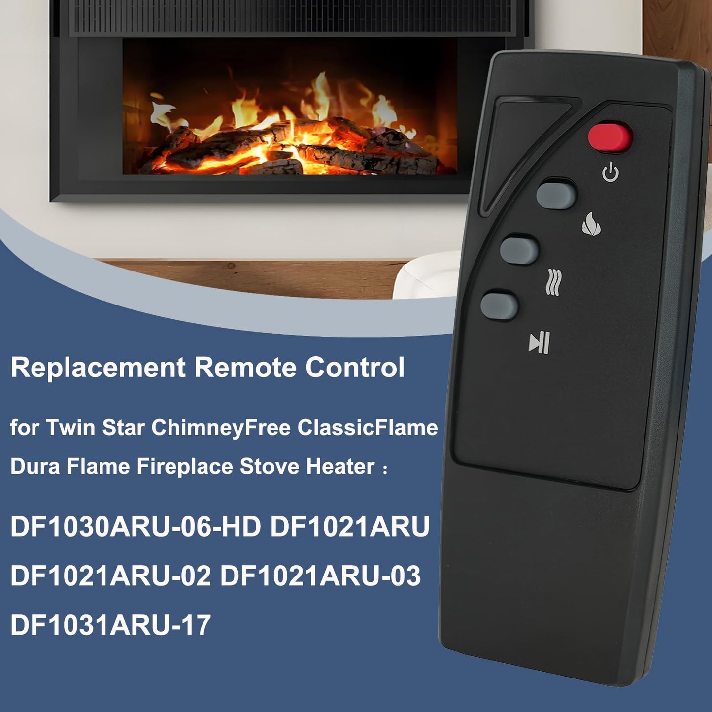 Replacement Remote Control Compatible for Twin Star ChimneyFree ClassicFlame Dura Flame Fireplace Stove Heater IDF1030ARU-06-HD DF1021ARU DF1021ARU-02