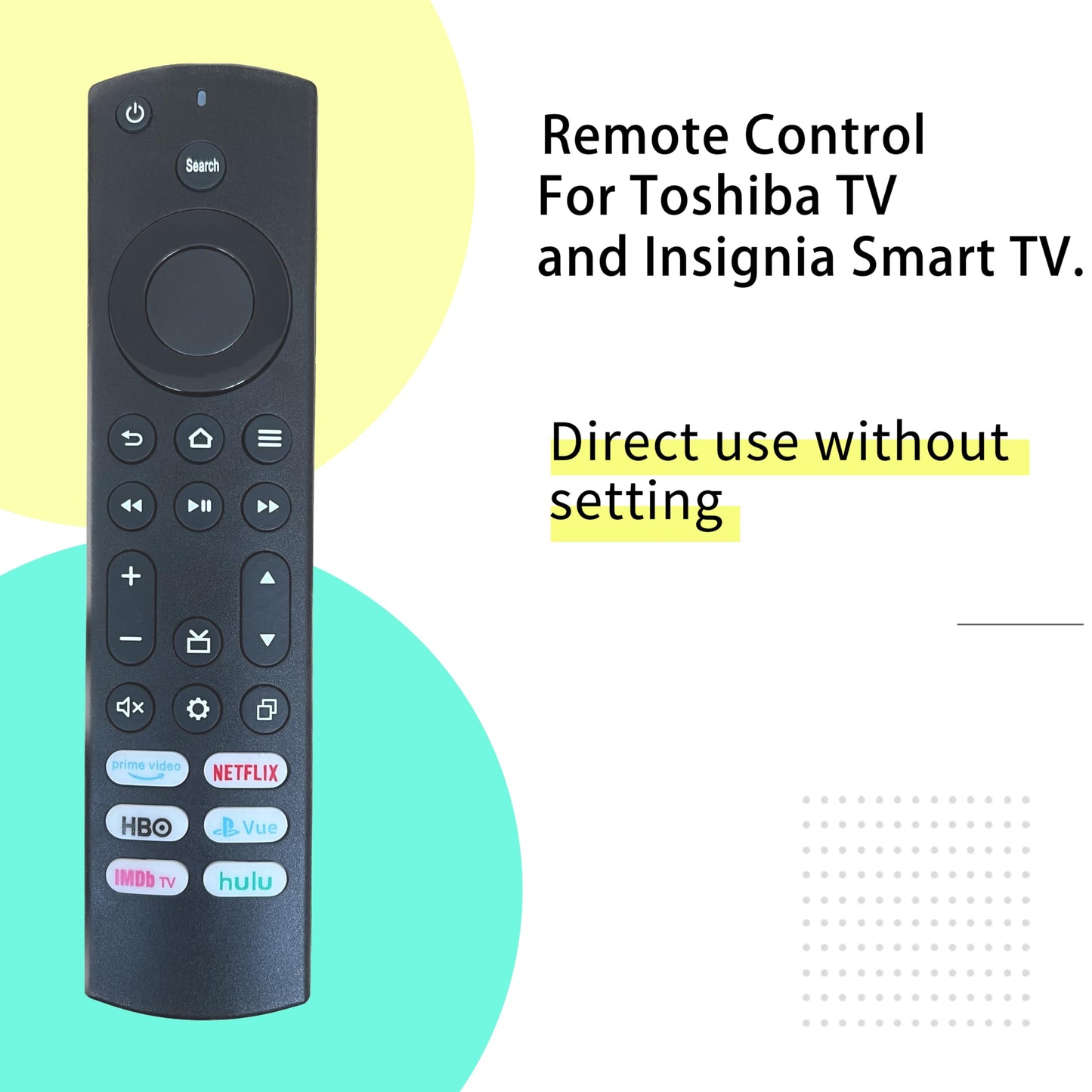 Replacement Remote Control for Toshiba TVs and Insignia Smart TVs 24DF310NA21 NS-32DF310NA19 NS-39DF510NA19 NS-39DF310NA21 NS-55DF710NA19 32LF221U19