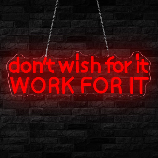 Dont Wish for It Work for It Neon Sign Gym LED Sign for Bedroom Home Gym Adjustable Motivational Neon Light for Wall Art Decor in Bar Gym Man Cave