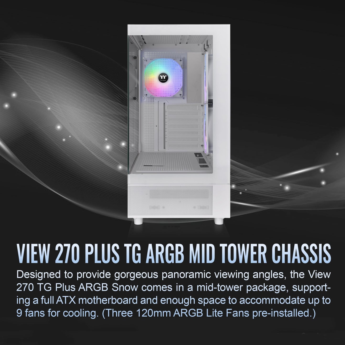 Thermaltake View 270 Plus TG ARGB Snow Mid Tower E-ATX Case; 3x120mm ARGB Fans Included; Support Up to 360mm Radiator; Front & Side Dual Tempered