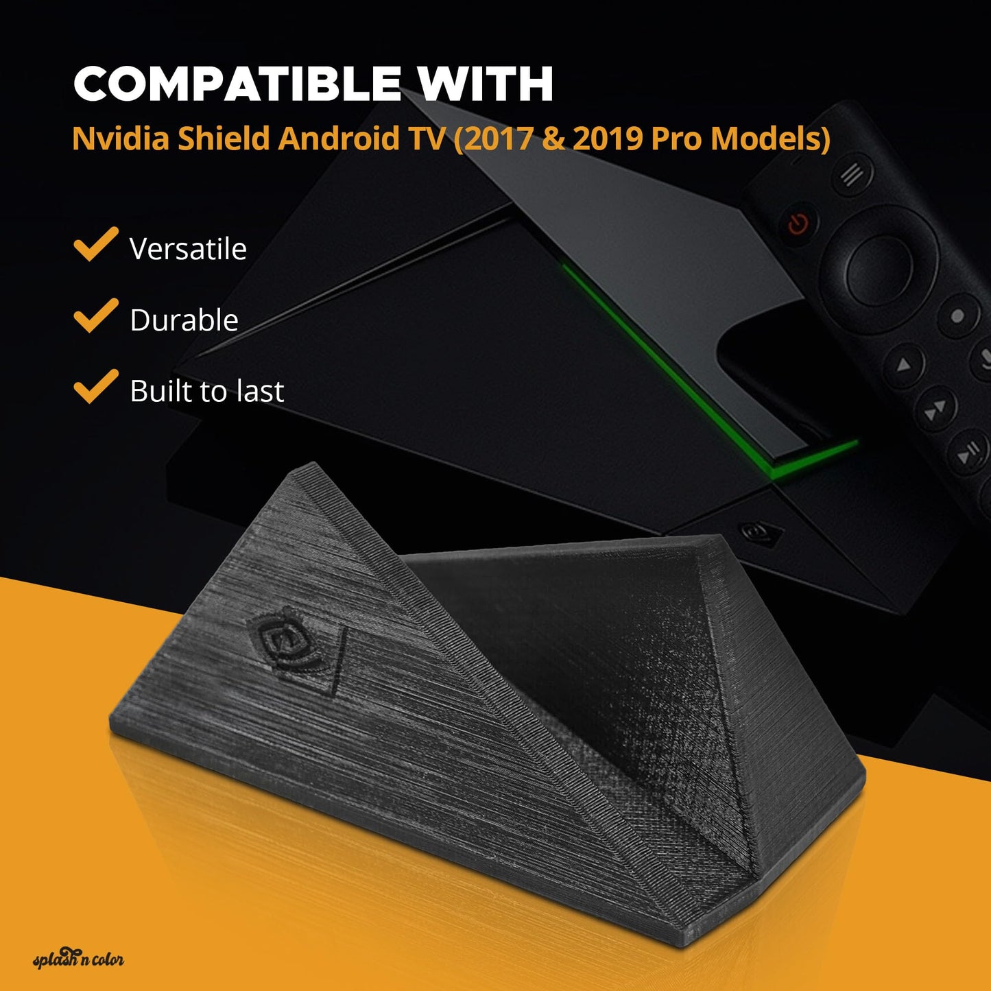 SplashNColor Vertical Stand Organizer Compatible with Nvidia Shield Android TV (2017 & 2019 Pro Models) - Compact Display with Logo & Lettering