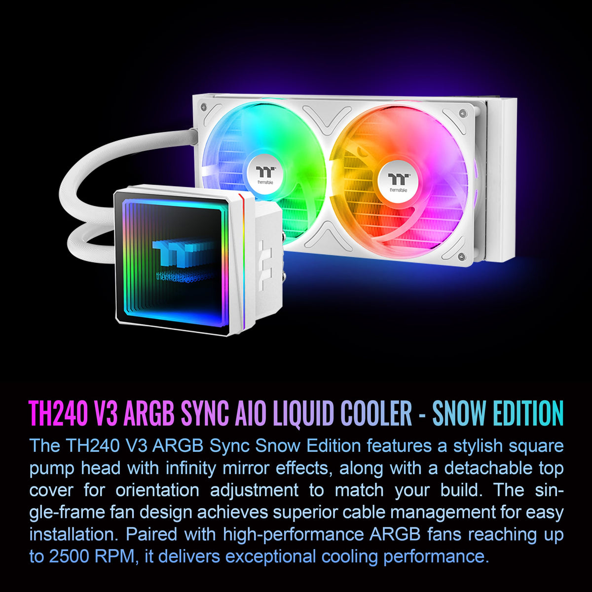 Thermaltake TH240 V3 ARGB CPU Liquid Cooler; Intel/AMD; 1x240mm 500~2500rpm Single Frame ARGB Fan; 240mm Radiator; ARGB Infinity Mirror; Rotatable