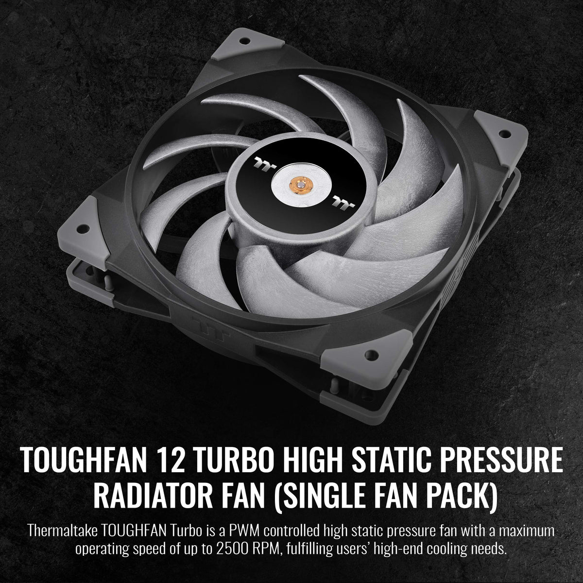 Thermaltake ToughFan 12 Turbo, PWM Controlled PWM 500~2500rpm, Metal-Reinforced Motor Hub, Gen.2 Hydraulic Bearing 120mm Case/Radiator Fan (Single